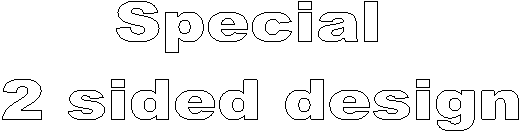 Special 
2 sided design